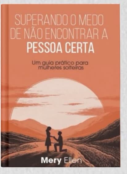 Capa do livro Superando o medo de não encontrar a pessoa certa, de Mery Ellen